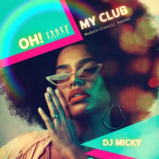 Oh My Club by DJ Micky Download
