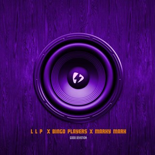 Good Devotion by L L P X Bingo Players X Marky Mark Download