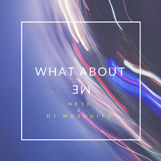 What About Me by Ne10 & DJ Mosquito Download