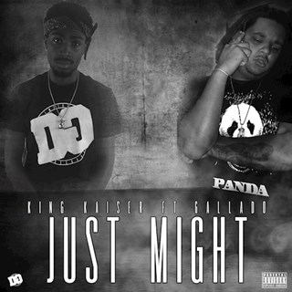 Just Might by King Kaiser ft Gallado Download