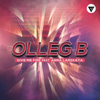 Give Me Fire by Olleg B ft Anna Lanskaya Download