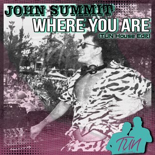 Where You Are by John Summit ft Tun Download