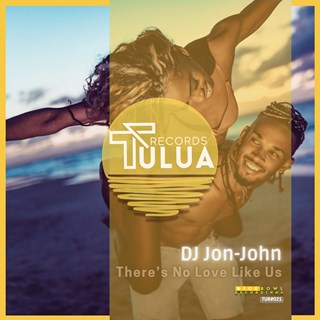 Theres No Love Like Us Tulua Records by DJ Jon John Download