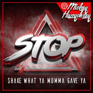 Stop Shake What Your Momma Gave You by Mickey Humphrey Download