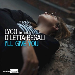 Ill Give You by Lyco ft Diletta Begali Download