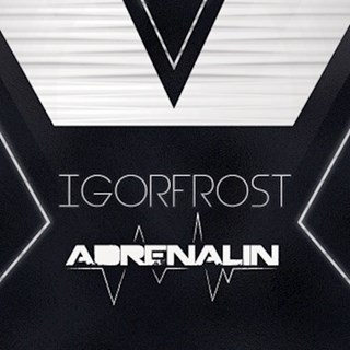 Adrenalin by DJ Igor Frost Download