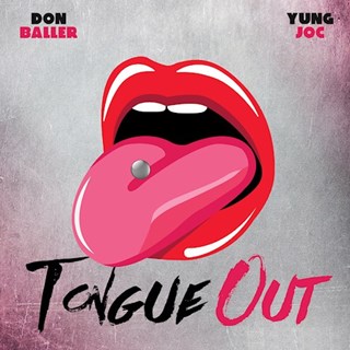 Tongue Out by Don Baller ft Yung Joc Download