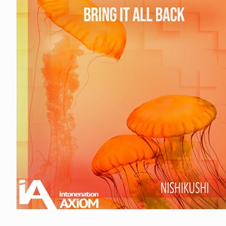 Bring It All Back by Nishikushi Download