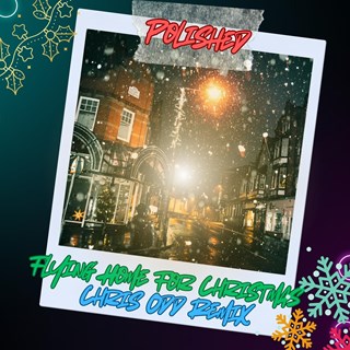 Flying Home For Christmas by Polished Download
