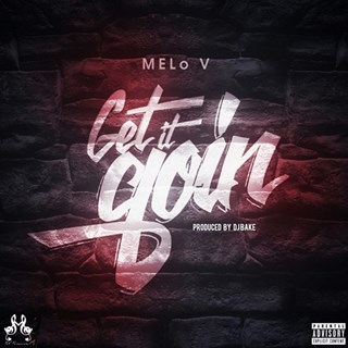 Get It Goin by Melo V Download