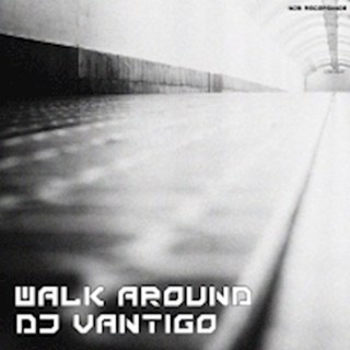 Walk Around by DJ Vantigo Download