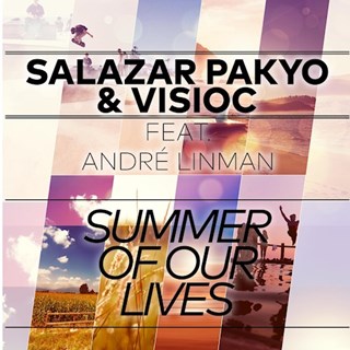 Summer Of Our Lives by Salazar Pakyo & Visioc ft Andre Linman Download