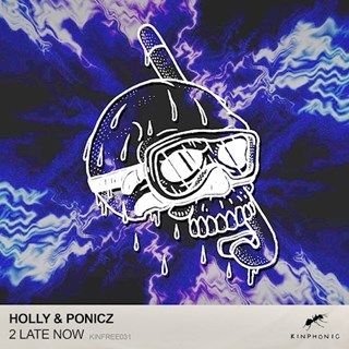 2 Late Now by Holly & Ponicz Download