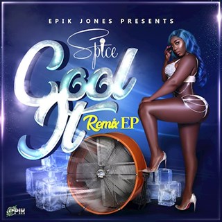 Cool It by Spice & Epik Jones Download