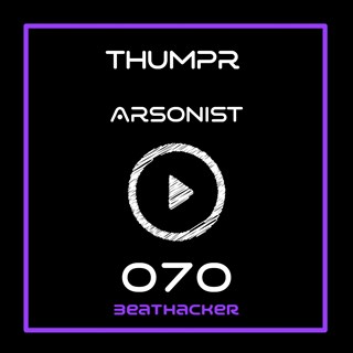 Thumpr Arsonist by Thumpr Download