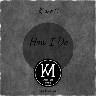 How I Do by Kwelidee Download