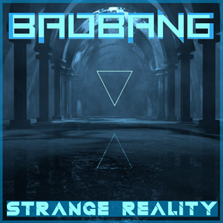 Strange Reality by Badbang Download