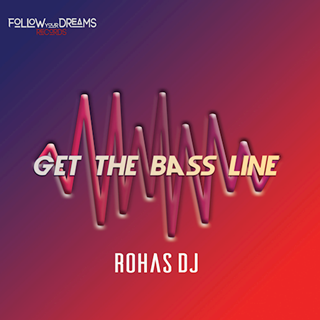 Get The Bass Line by Rohas DJ Download