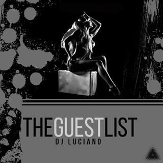 The Guest List by DJ Luciano Download