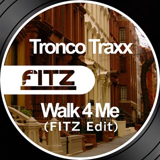 Walk 4 Me Fitz Edit by Tronco Traxx Download