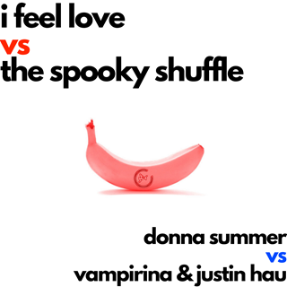 I Feel Love vs The Spooky Shuffle by Donna Summer vs Vampirina & Justin Hau Download