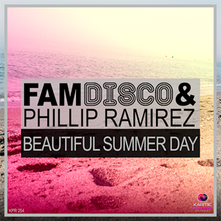 Beautiful Summer Day by Fam Disco & Phillip Ramirez Download