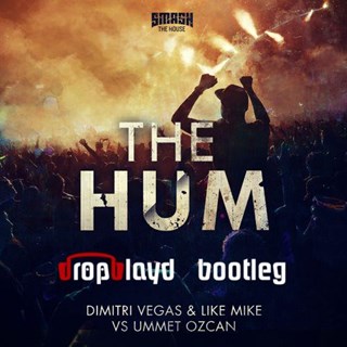 The Hum by Dimitri Vegas, Like Mike & Ummet Ozcan Download