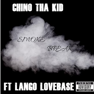 Smoke Break by Chino Tha Kid ft Lango Lovebase Download