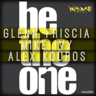Be The One by Glenn Friscia, Mike Ivy & Alex Kouros Download