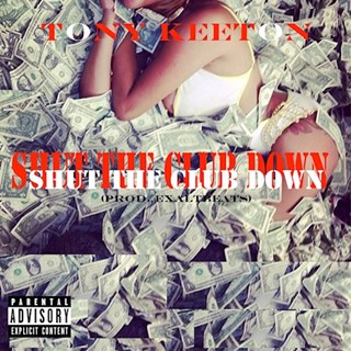 Shut The Club Down by Tony Keeton Download