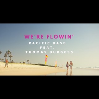 Were Flowin by Pacific Base ft Thomas Burgess Download