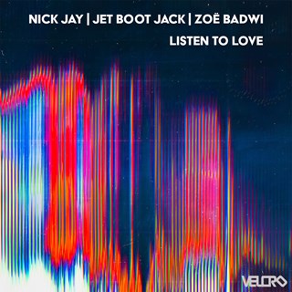 Listen To Love by Nick Jay X Jet Boot Jack X Zoë Badwi Download