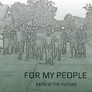 For My People by Astroe The Future Download