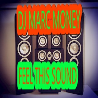 Feel This Sound by DJ Marc Money Download