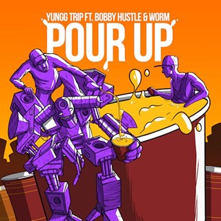 Pour Up by Yungg Trip ft Bobby Hustle & Worm Download