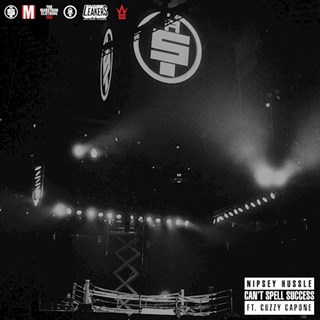 Cant Spell Success by Nipsey Hussle ft Cuzzy Capone Download
