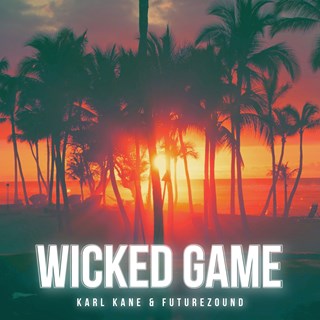 Wicked Game by Karl Kane X Futurezound Download