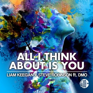 All I Think About Is You by Liam Keegan & Steve Robinson ft Dmo Download
