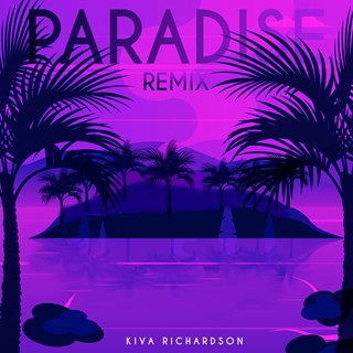 Paradise Slicse Remix by Kiva Richardson Download