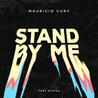 Stand By Me by Mauricio Cury ft Dking Download