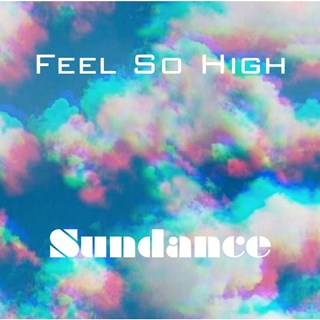 Feel So High by Sundance Download