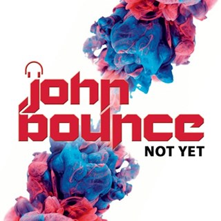 Not Yet by John Bounce Download