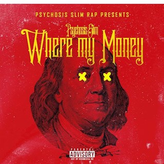 Where My Money by Psychosis Slim Download