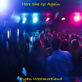 Here She Go Again by Ryan Westmoreland Download