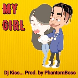 My Girl by DJ Kiss Download