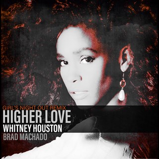Higher Love by Whitney Houston, Brad Machado Download