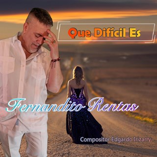 Que Dificil Es by Fernandito Rentas Download