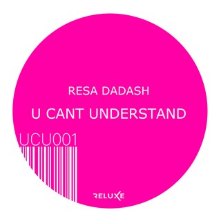 U Cant Understand by Resa Dadash Download