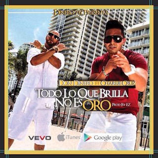 Todo Lo Que Brilla No Es Oro by C Kan ft Charlie Cruz & Don Dinero Download