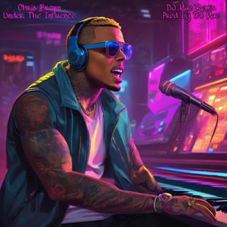Under The Influence by Chris Brown Download